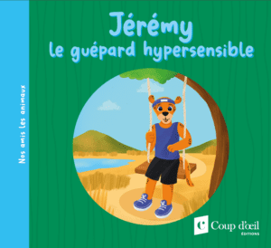 Jérémy le guépard hypersensible