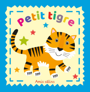 Petit tigre - Amis câlins - Livre en tissu