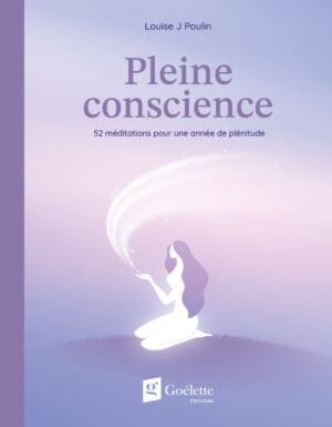 Pleine conscience - 52 méditations pour une année de plénitude