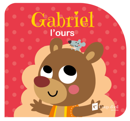 Mes meilleurs amis – Gabriel l’ours