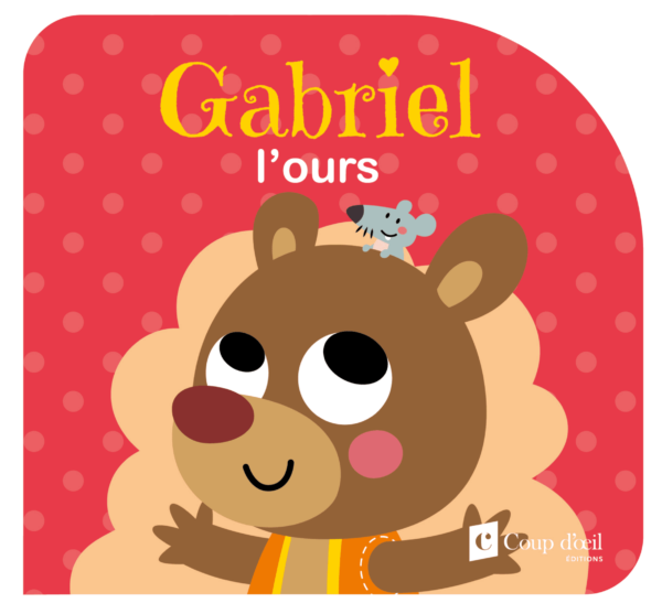 Mes meilleurs amis - Gabriel l'ours