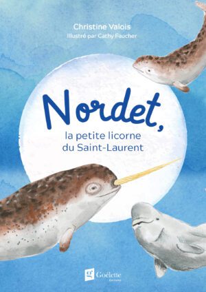 Nordet, la petite licorne du Saint-Laurent