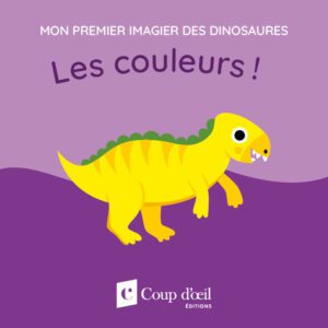 Mon premier imagier des dinosaures - Les couleurs