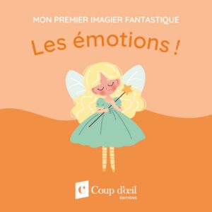 Mon premier imagier fantastique - Les émotions