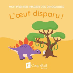 Mon premier imagier des dinosaures - L'oeuf disparu