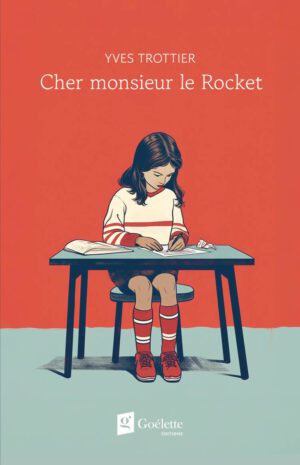 Cher monsieur le Rocket (Prévente jusqu'au 5 août)