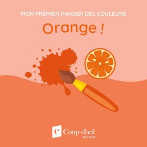 Mon premier imagier des couleurs - Orange