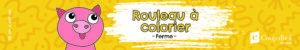 Rouleau à colorier - Ferme