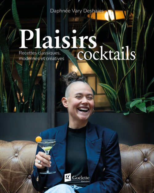 Plaisirs cocktails : recettes classiques, modernes et créatives (Prévente jusqu’au 28 octobre)