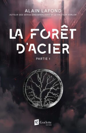 La forêt d'acier - Partie 1 (Prévente dédicacée jusqu'au 4 novembre)