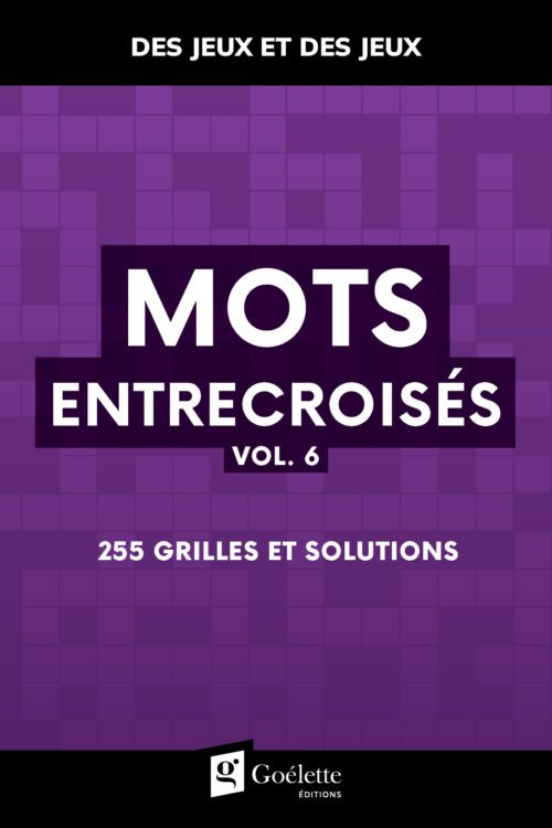 Des jeux et des jeux – Mots entrecroisés vol. 6