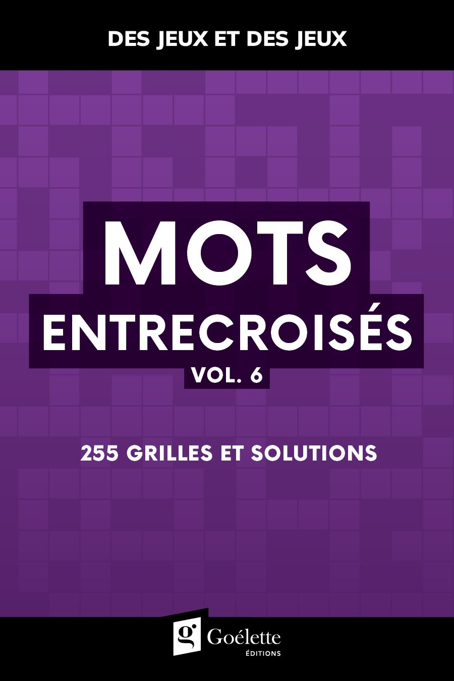 Des jeux et des jeux - Mots entrecroisés vol. 6