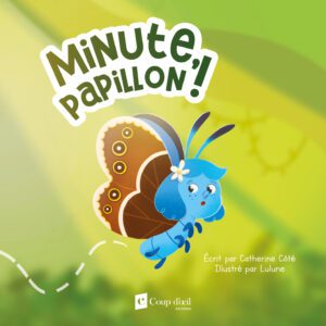 Minute, papillon!