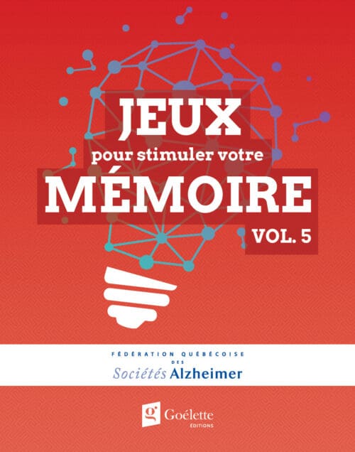 Jouer pour donner – Fédération québécoise des Sociétés Alzheimer – Jeux pour stimuler votre mémoire vol. 5