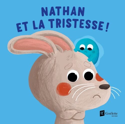 Nathan et la tristesse – Collection Émotions