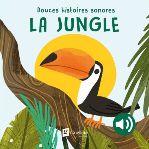 La jungle – Douces histoires sonores