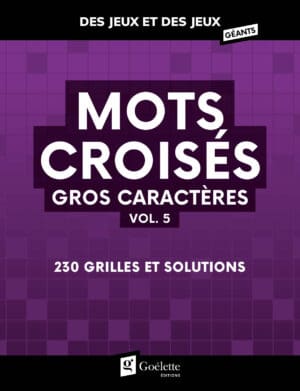 Des jeux et des jeux géants - Mots croisés gros caractères vol.5