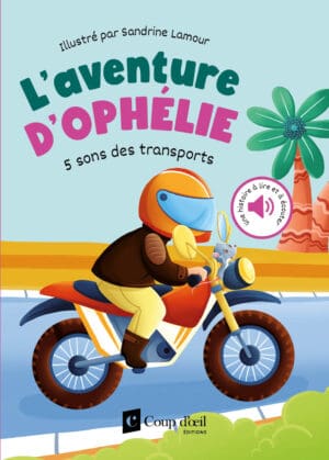 Livre sonore - L'aventure d'Ophélie - 5 sons des transports