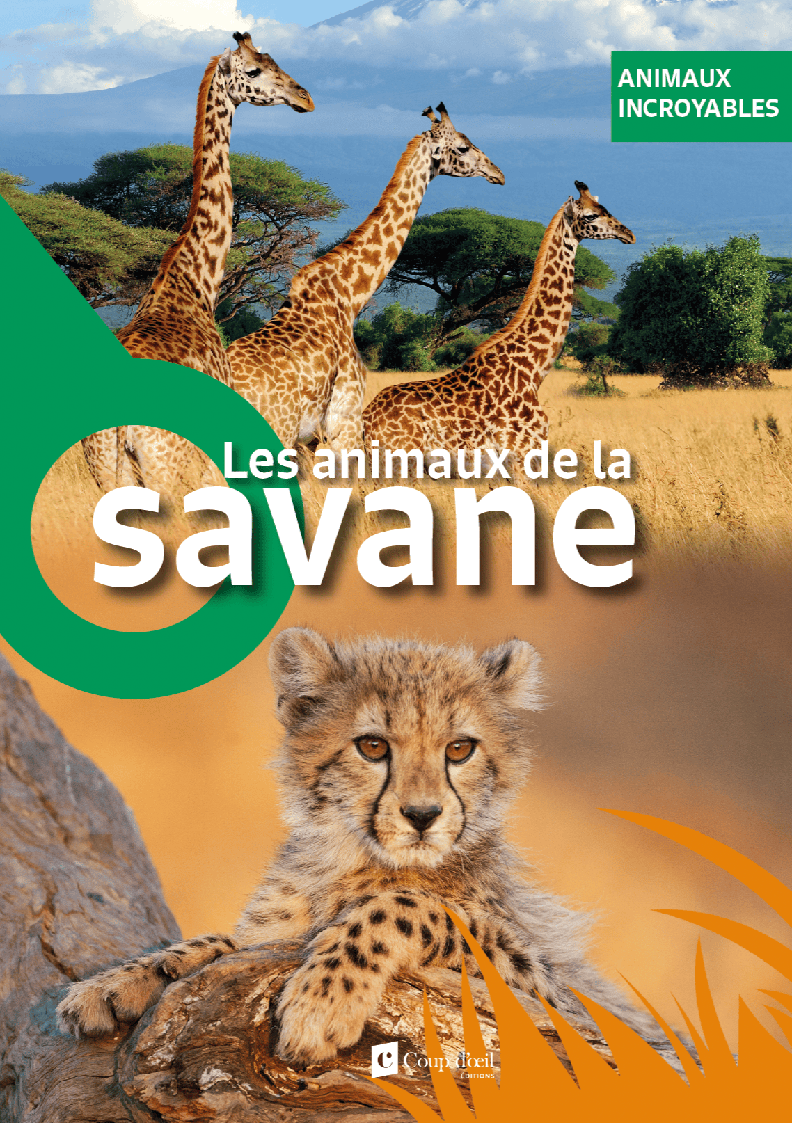 Animaux incroyables - Les animaux de la savane