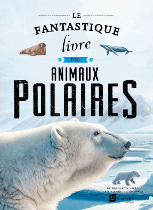 Le fantastique livre des animaux polaires